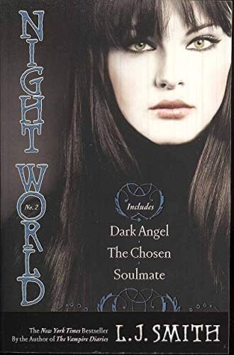 Night World No. 2: Dark Angel; The Chosen; Soulmate (2) - L.J. Smith · 2008