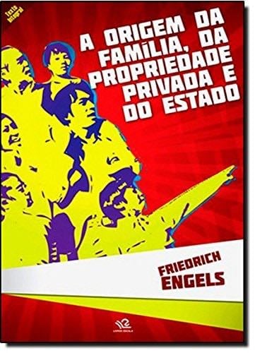 A Origem Da Familia, Da Propriedade Privada E Do Estado - Friedrich Engels