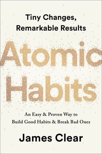 Atomic Habits: An Easy & Proven Way to Build Good Habits & Break Bad Ones - James Clear · 2018