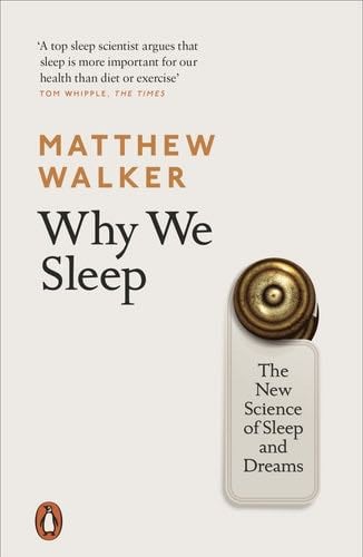 Why We Sleep - Matthew Walker · 2018