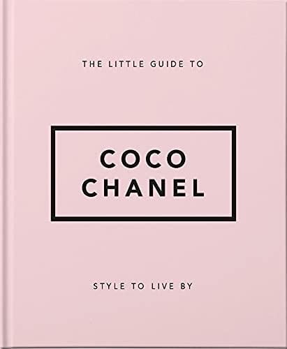 The Little Guide to Coco Chanel: Style to Live By (The Little Books of Lifestyle, 13) - Orange Hippo! · 2021