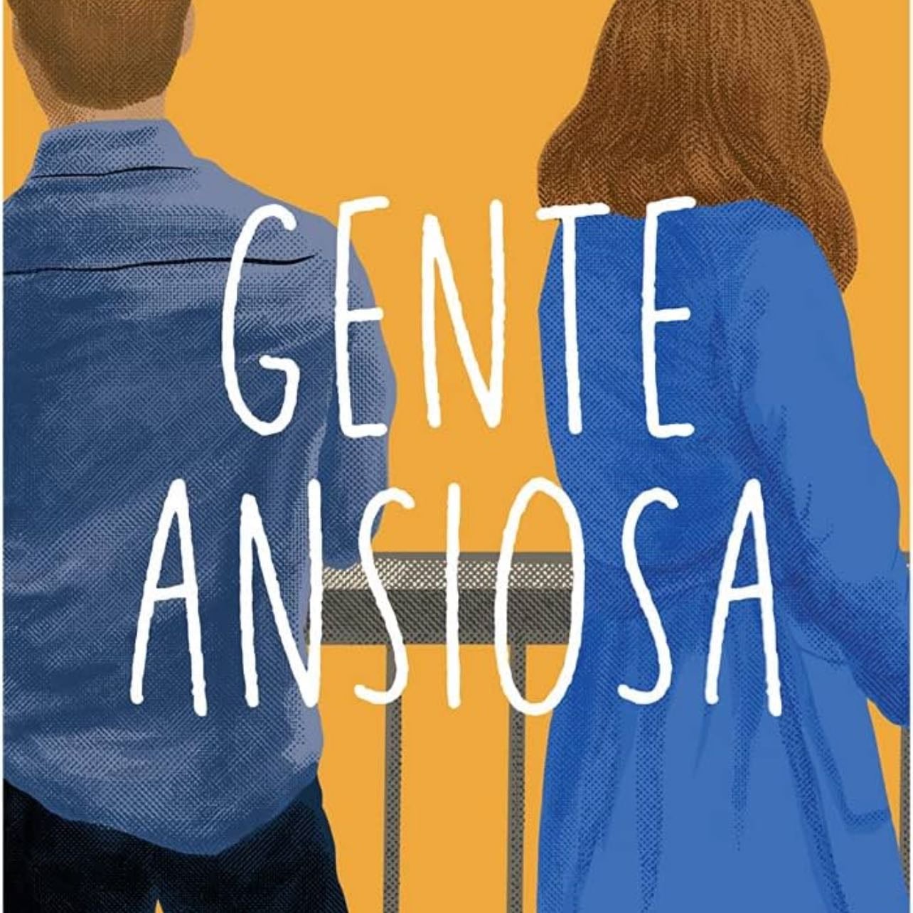 Gente ansiosa - Fredrik Backman · 2022