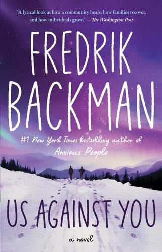Us Against You: A Novel (Beartown Series) - Fredrik Backman · 2019
