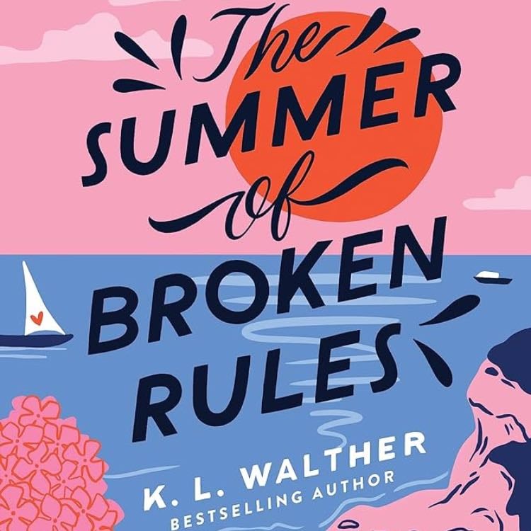 The Summer of Broken Rules - K. L. Walther · 2021