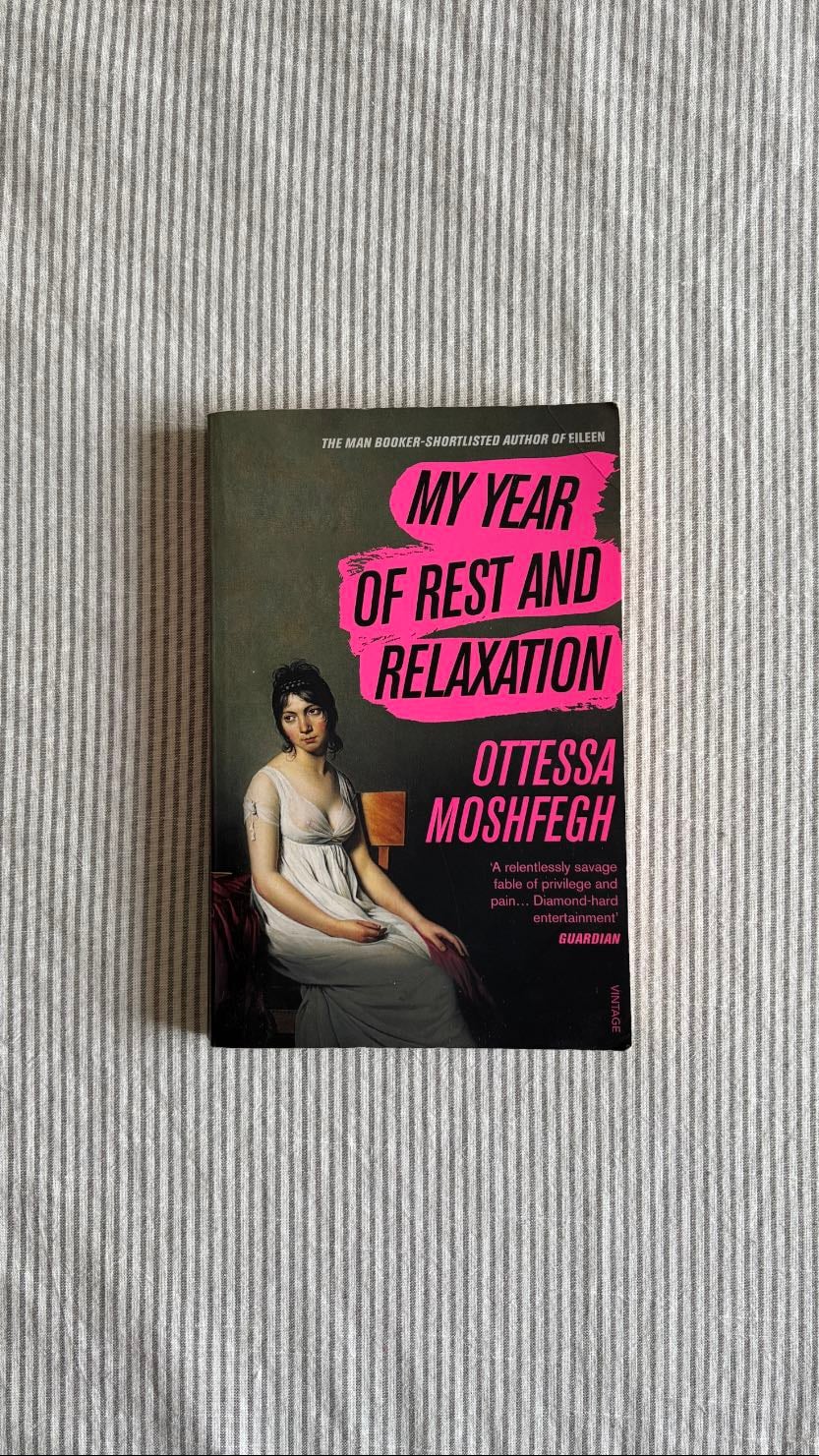My Year of Rest and Relaxation: A Novel - Ottessa Moshfegh · 2018