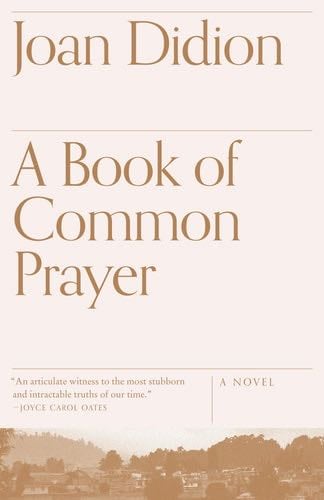 A Book of Common Prayer - Joan Didion · 1995