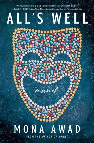 All's Well - Mona Awad · 2021