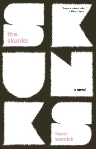 The Skunks - Fiona Warnick · 2024