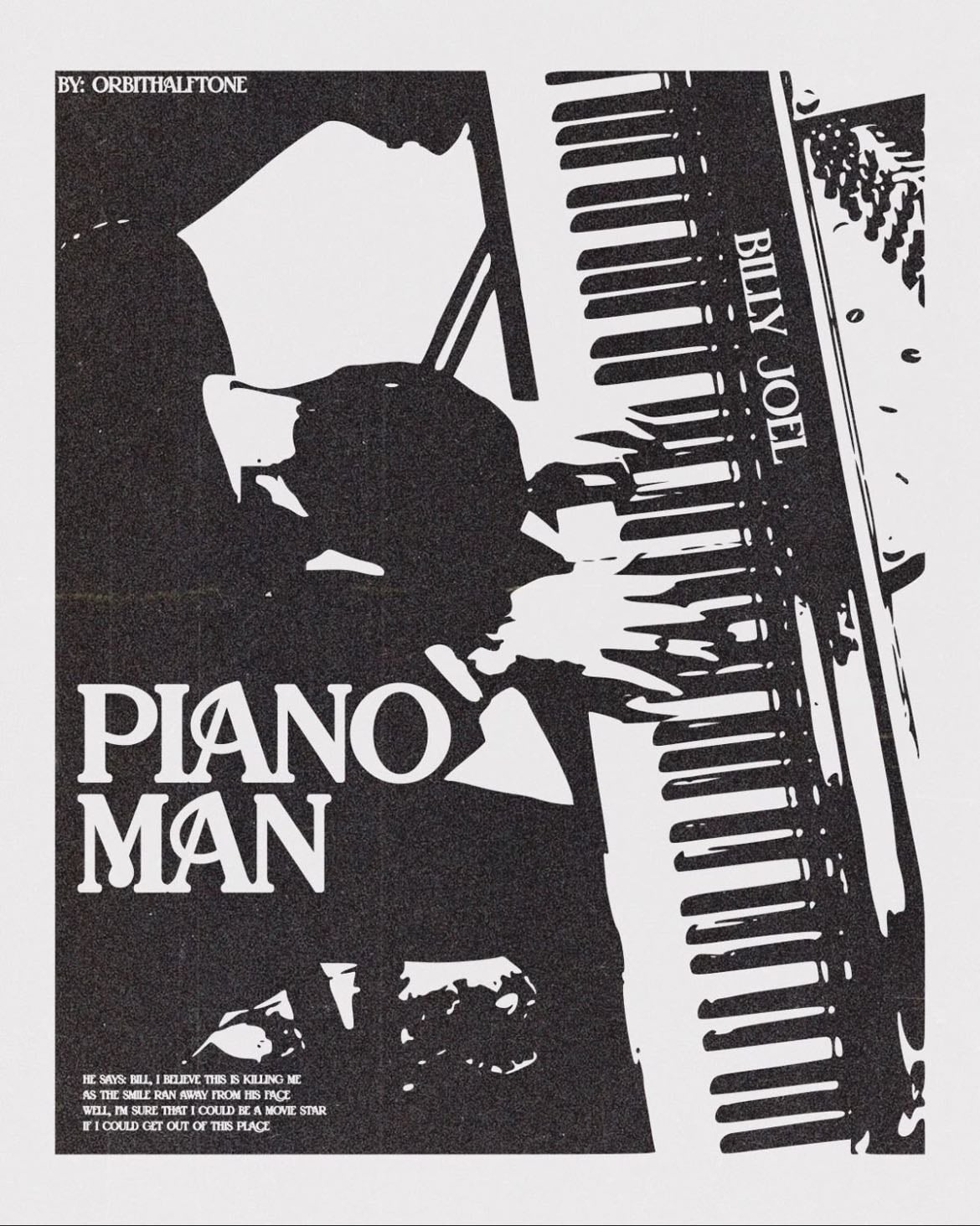 piano man - by billy joel • 1973
“he says, "bill, I believe this is killing me"
as the smile ran away from his face
"well, I'm sure that I could be a movie star
if I could get out of this place"”