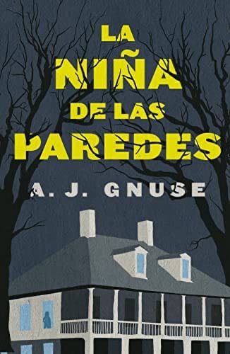 La niña de las paredes - A. J. GNUSE · 2022