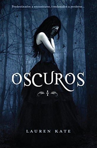 Oscuros (Oscuros 1) (Spanish Edition) - Lauren Kate · 2010