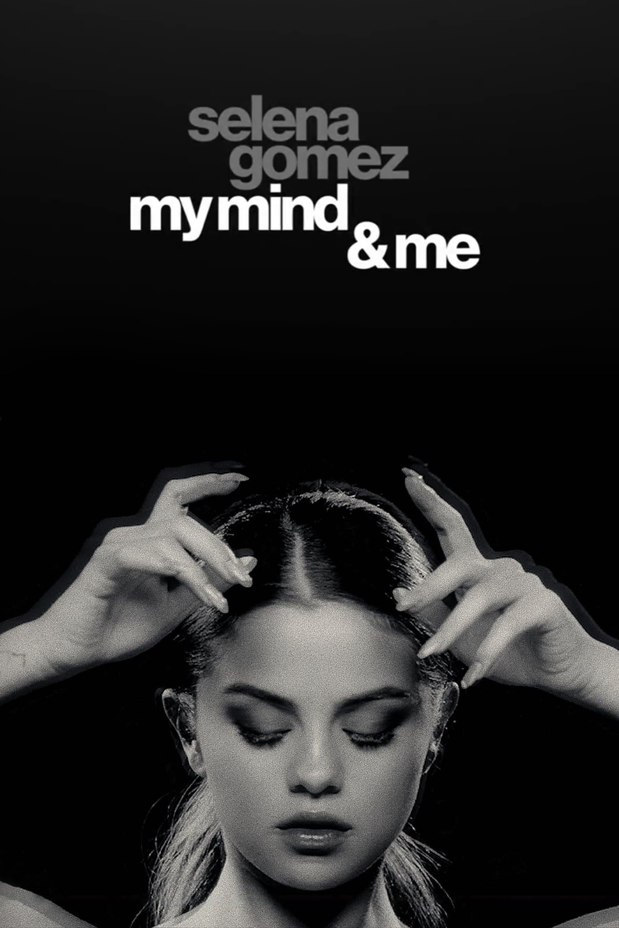 Selena Gomez: My Mind & Me - Alek Keshishian · 2022