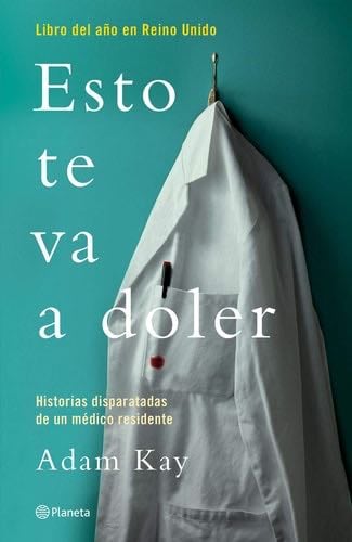 Esto te va a doler - Adam Kay · 2015