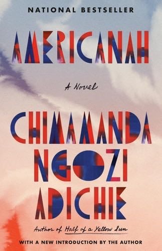 Americanah: A novel - Chimamanda Ngozi Adichie · 2014