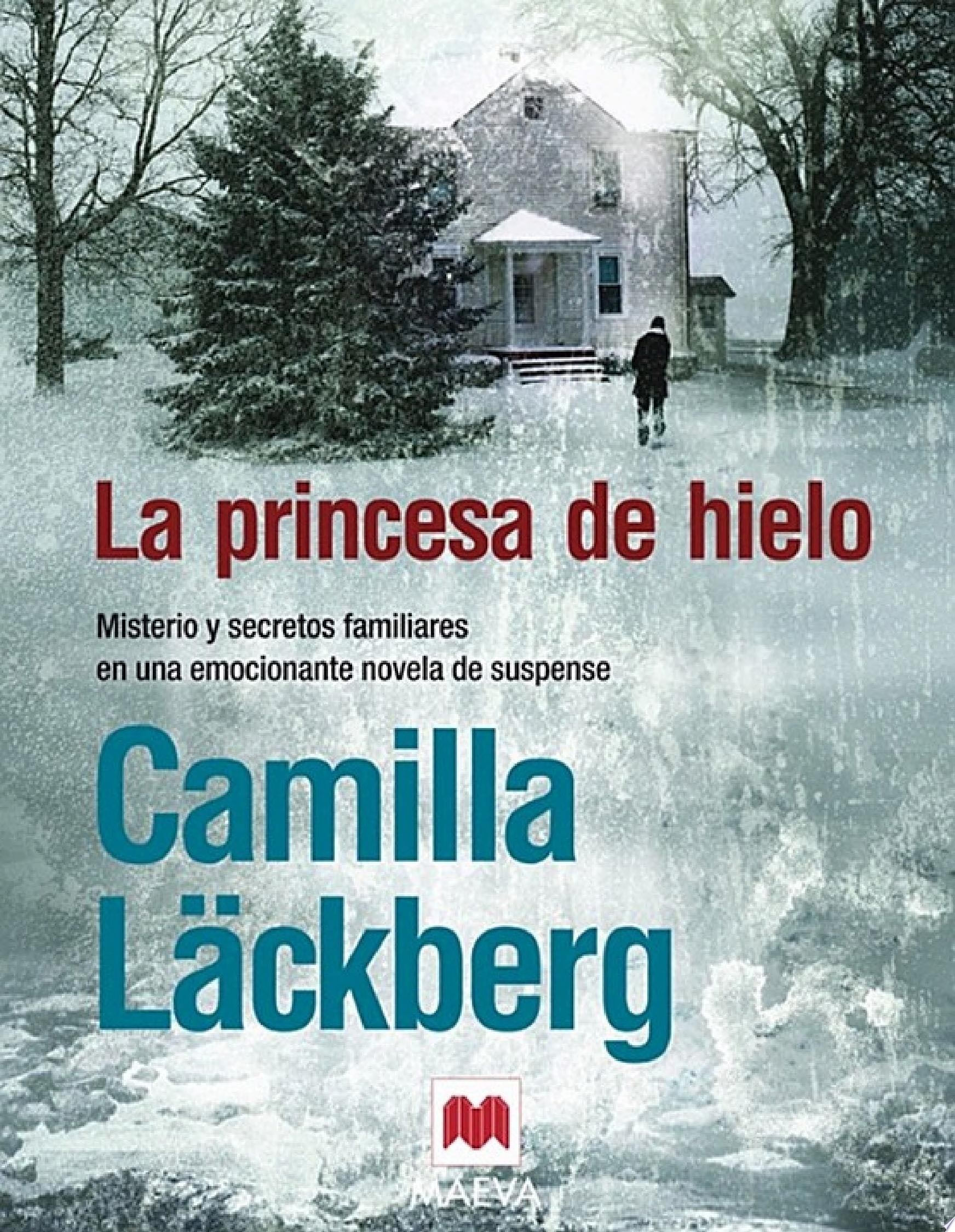 La princesa de hielo - Camilla Läckberg · 2011