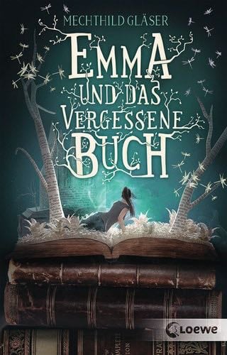 Emma und das vergessene Buch - Mechthild Gläser · 2019