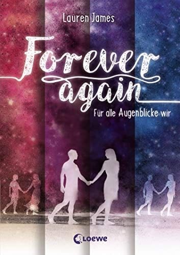 Forever Again - Für alle Augenblicke wir - Lauren James · 2017