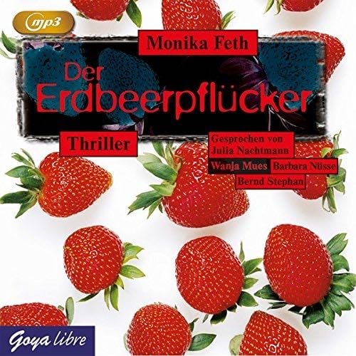 Der Erdbeerpflücker - Monika Feth · 2017