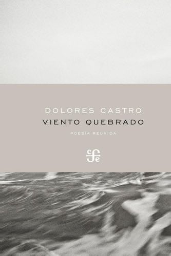 Viento quebrado - Dolores Castro · 2012