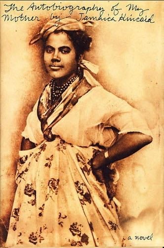 The Autobiography of My Mother - Jamaica Kincaid · 1996