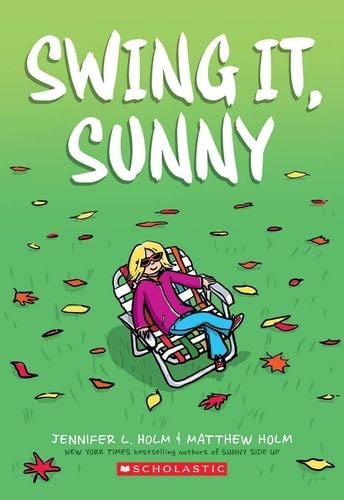 Swing It, Sunny! - Jennifer L. Holm · 2017