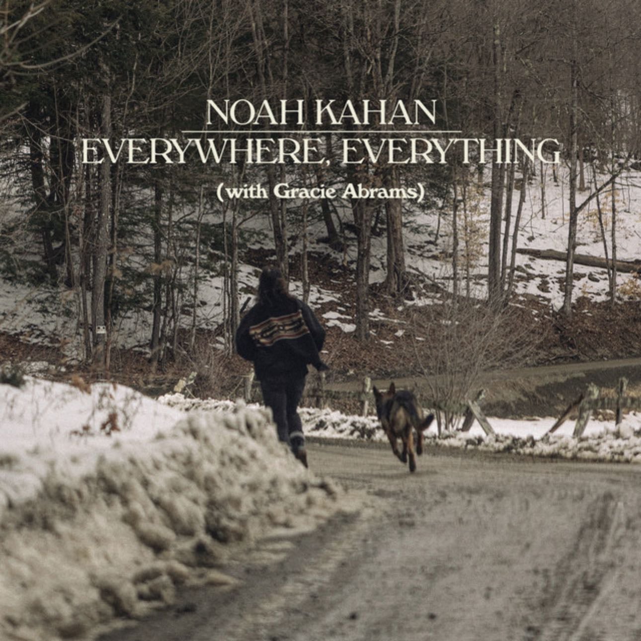 Everywhere, Everything - Noah Kahan, Gracie Abrams • 2022