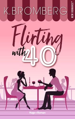 Flirting with 40 - K. Bromberg · 2022