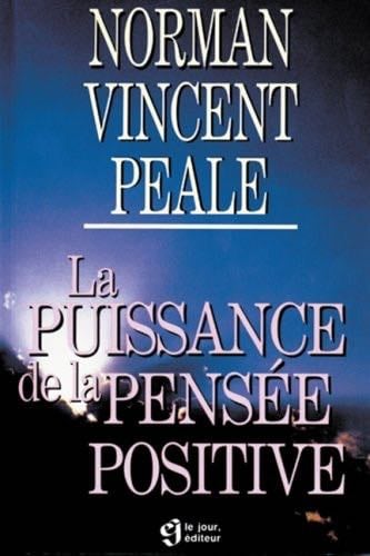 La puissance de la pensée positive - Norman Vincent Peale · 1990