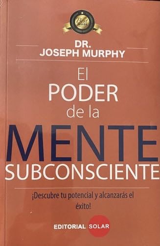 El Poder De La Mente Subconsciente - JOSEPH MURPHY · 2017