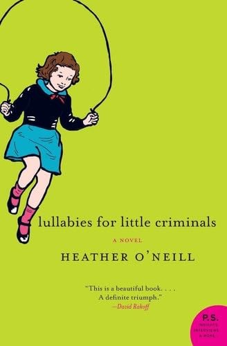 🀦 Lullabies for Little Criminals - Heather O'Neill · 2006