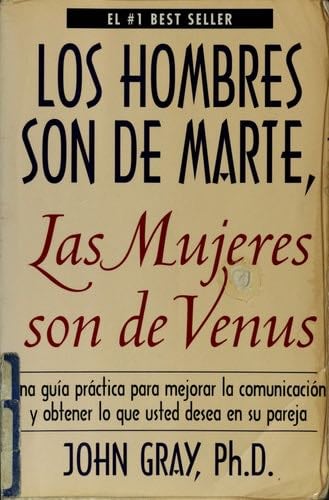 Los hombres son de Marte, las mujeres son de Venus - John Gray · 1995
