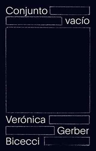 CONJUNTO VACIO - VERONICA GERBER BICECCI · 2017