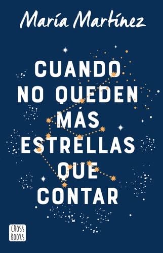 Cuando No Queden Más Estrellas Que Contar - María Martínez · 2022