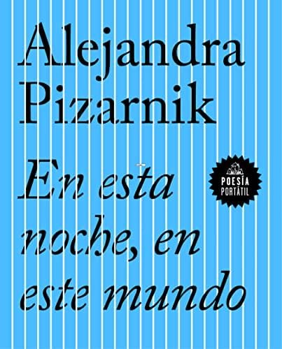 En esta noche, en este mundo - Alejandra Pizarnik · 2017