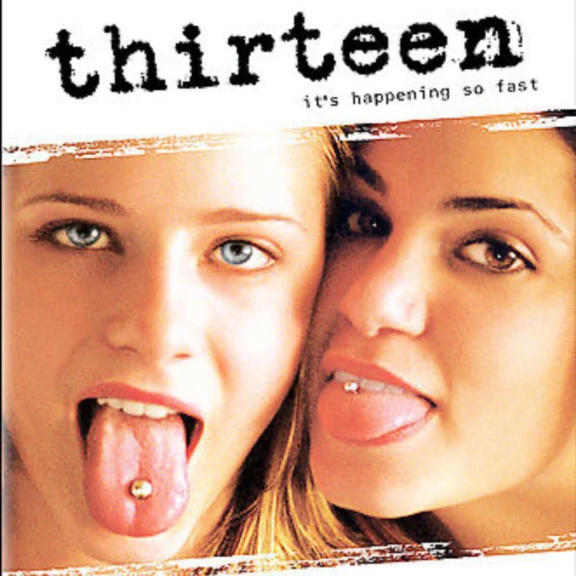 Thirteen - Catherine Hardwicke · 2003