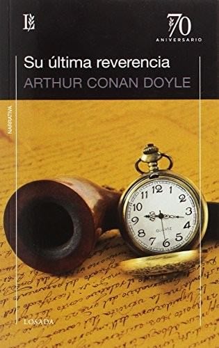 SU ÚLTIMA REVERENCIA - ARTHUR CONAN DOYLE · 2013