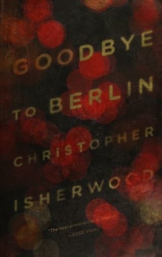 Goodbye to Berlin - Christopher Isherwood · 2012