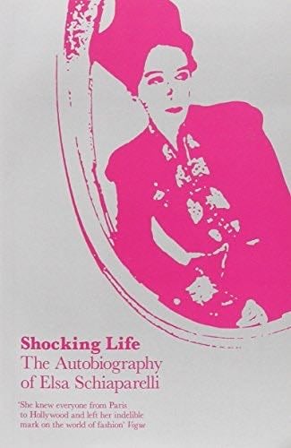 Shocking Life - Elsa Schiaparelli · 2007