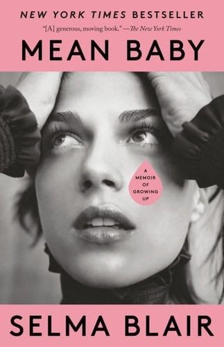Mean Baby: A Memoir of Growing Up - Selma Blair · 2022