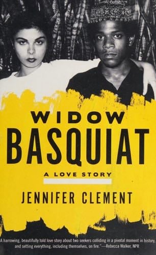 Widow Basquiat: A Love Story - Jennifer Clement · 2014