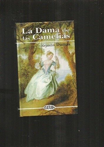 La dama de las camelias - Dumas Alejandro · 1999