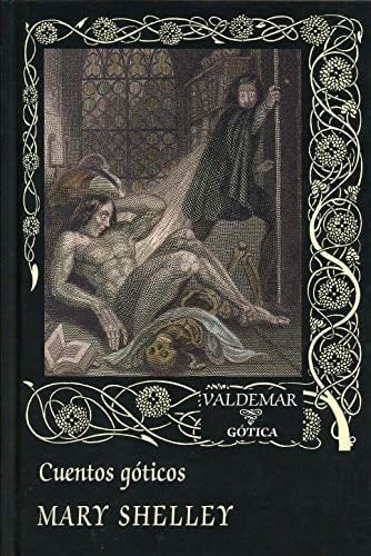 Cuentos góticos - MARY AUTOR SHELLEY, Mary Wollstonecraft Shelley