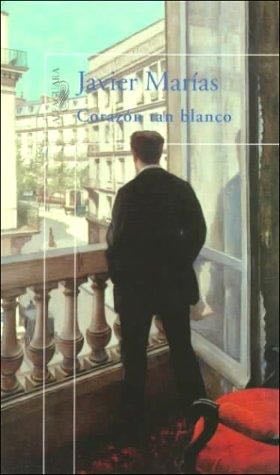 Corazón tan blanco - Javier Marías · 1992