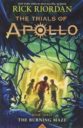 The Burning Maze (The Trials of Apollo, 3) - Rick Riordan ¡ 2018