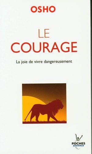 Le courage - OSHO · 2013