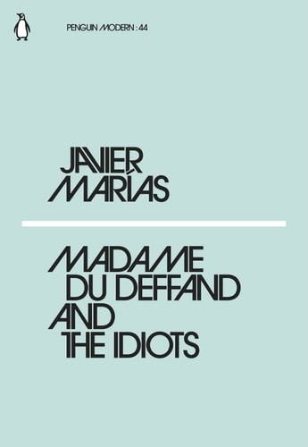 Madame du Deffand and the Idiots - Javier Marías · 2018