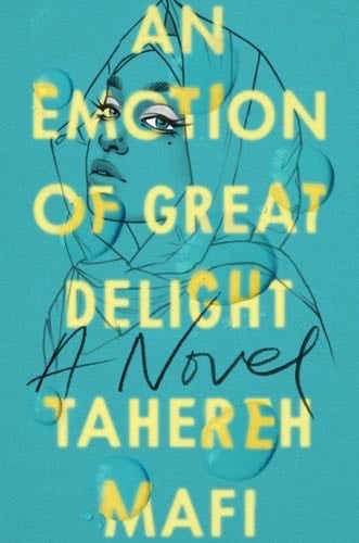 An Emotion of Great Delight - Tahereh Mafi · 2021