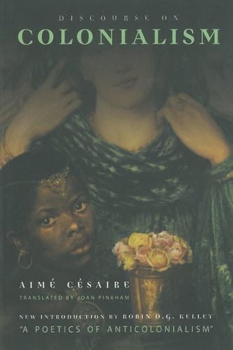 Discourse on Colonialism - Aimé Césaire · 2001