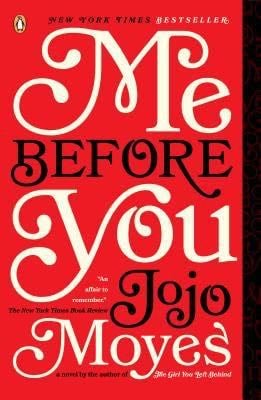 Me Before You (Me Before You Trilogy) - Jojo Moyes · 2013