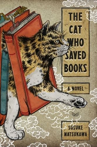 The Cat Who Saved Books - Sosuke Natsukawa · 2021